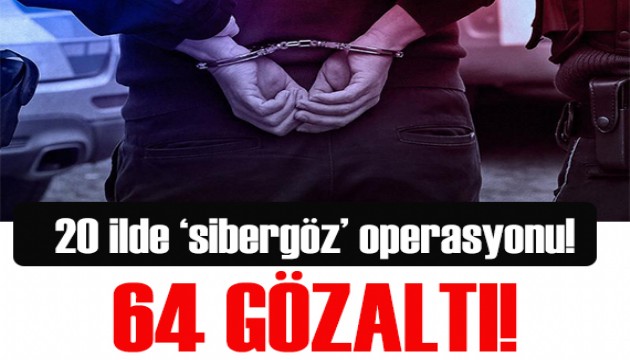 Bakan Yerlikaya duyurdu: 20 ilde Sibergöz-20 operasyonu