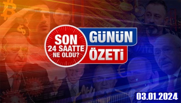 3 Ocak 2024 Turktime Günün Özeti