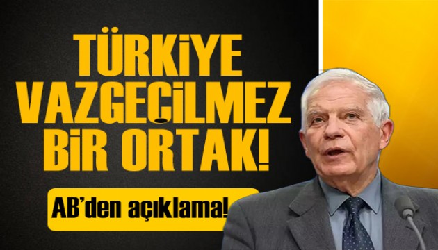 AB'den açıklama: Türkiye vazgeçilmez bir ortak!