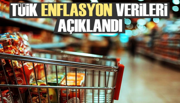 TÜİK'in enflasyon verileri de belli oldu