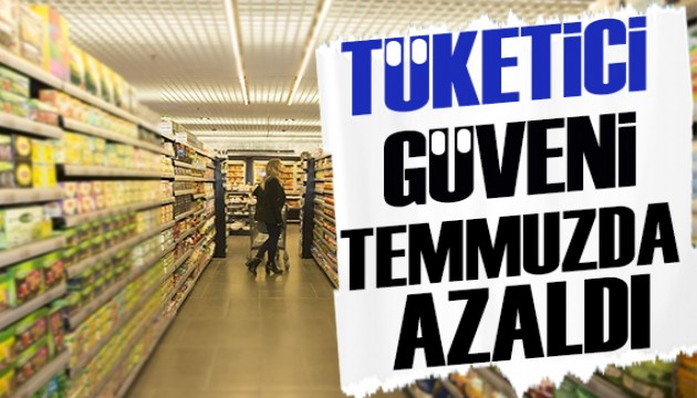 Tüketici güveni temmuzda azaldı