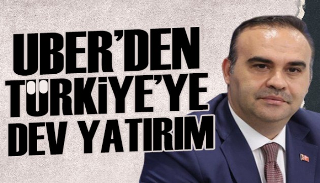 Bakan Kacır: Uber'den 200 milyon dolarlık yatırım