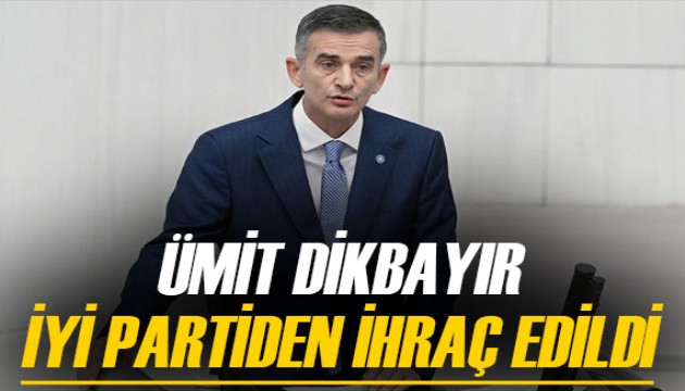 Ümit Dikbayır, partisinden ihraç edildi