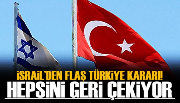 İsrail, tüm diplomatlarını Türkiye’den geri çekme kararı aldı