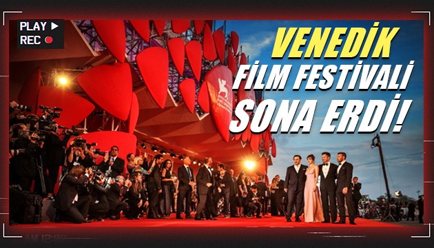 Venedik Film Festivali sona erdi!