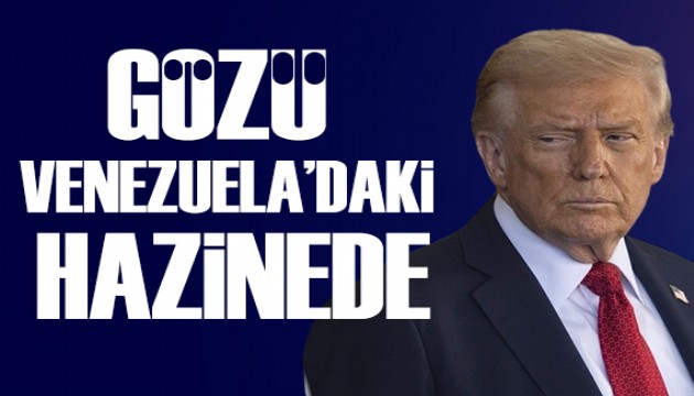 ABD'nin gözü Venezuela'daki hazinede
