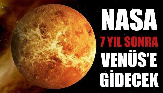 NASA 7 yıl sonra Venüs'e araç gönderecek