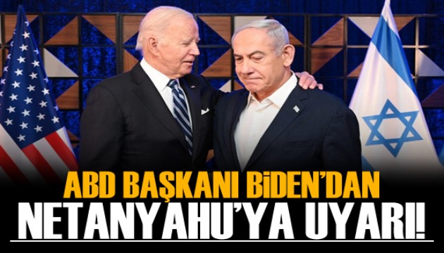 Joe Biden'dan Netanyahu'ya uyarı!