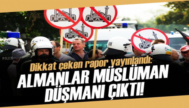 Almanya'da dikkat çeken 'Müslüman düşmanlığı' raporu!