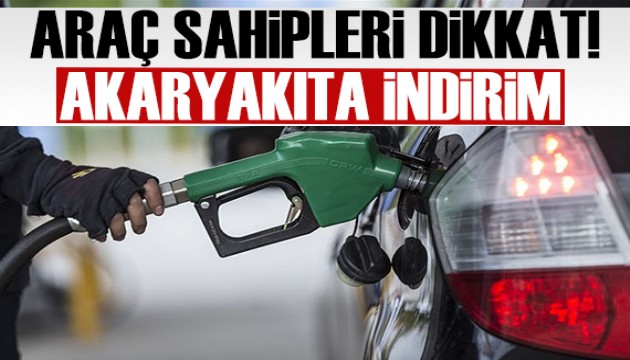 Araç sahipleri dikkat! Akaryakıta indirim