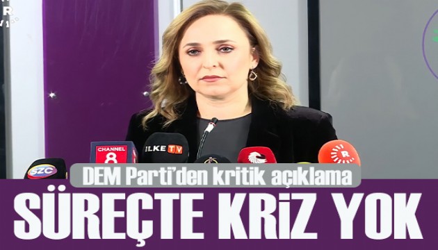 DEM Parti Sözcüsü: Barış sürecinde bir tıkanma yok