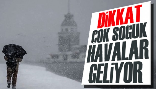 Meteoroloji uyardı: Dikkat! Çok soğuk havalar geliyor!