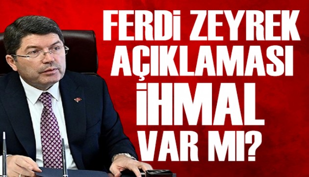 Adalet Bakanı Tunç'tan Ferdi Zeyrek açıklaması