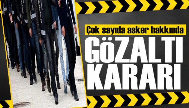 TSK ve Emniyet'te FETÖ operasyonu: 176 asker hakkında gözaltı kararı