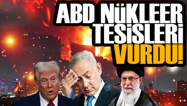 İsrail-İran savaşı kızışıyor! ABD'den nükleer tesislere hava saldırısı