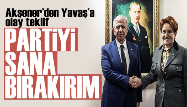 Meral Akşener'den Mansur Yavaş'a  adaylık teklifi: İYİ Parti'yi sana bırakırım