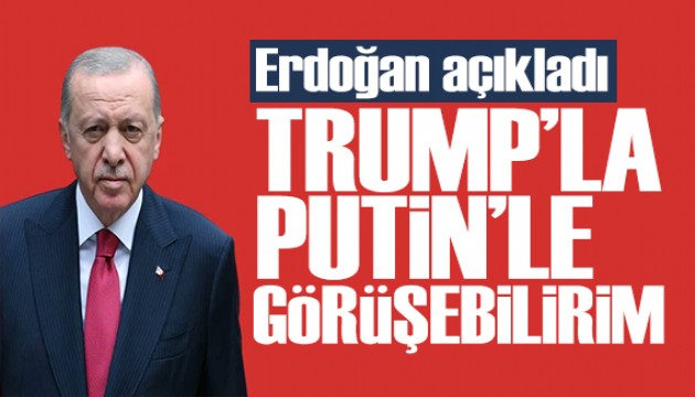 Erdoğan'dan dikkat çeken açıklama: Putin ve Trump ile görüşebilirim