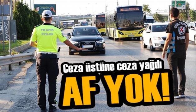 Çakarlılara af yok! Ceza üstüne ceza yağdı