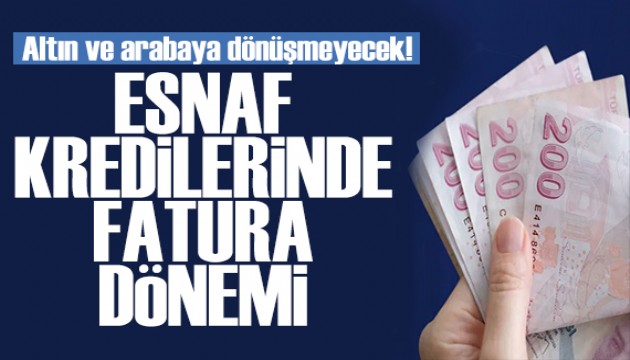 Esnaf kredilerinde fatura dönemi: Belgelendirmek zorunda olacak