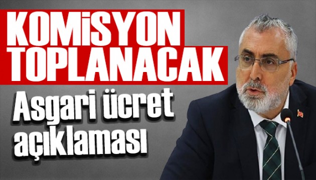 Bakan Işıkhan'dan asgari ücret mesajı: Komisyon toplanacak