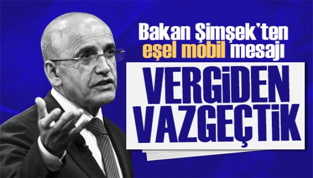 Bakan Şimşek'ten eşel mobil açıklaması: Vergiden vazgeçtik
