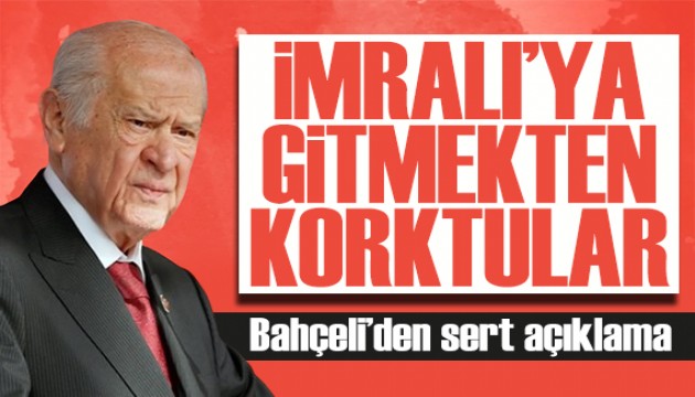 Bahçeli'den CHP'ye tepki: İmralı'ya gitmekten korktular