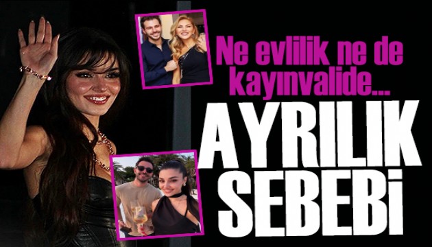 Hande Erçel ve Hakan Sabancı'nın ilişkisini bitiren sorun ortaya çıktı!