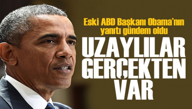 Eski ABD Başkanı Obama: Uzaylılar gerçek