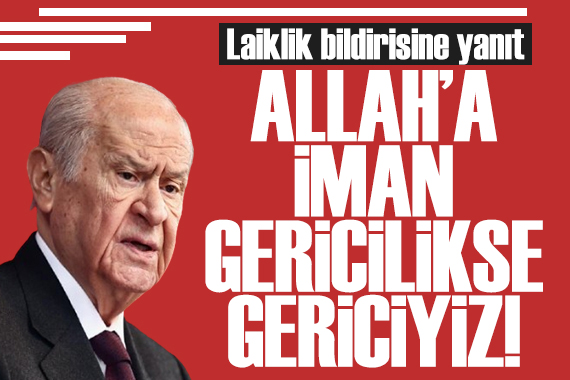 Bahçeli: Allah'a iman gericilikse gericiyiz