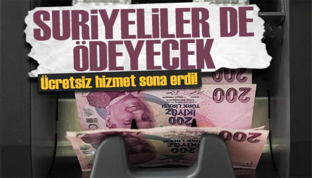Resmen yayımlandı! Suriyeliler de para ödeyecek