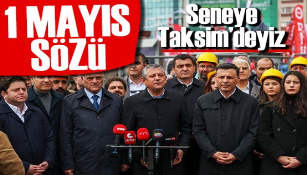 Özgür Özel'den 1 Mayıs sözü: Bu bir kararlılıktır