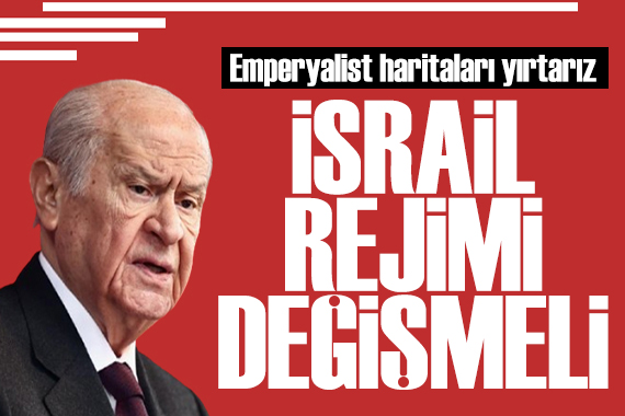 Bahçeli'den net mesaj: İsrail rejimi değişmeli