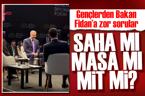 Gençlerden Bakan Fidan'a zor sorular: Dışişleri mi, MİT mi?