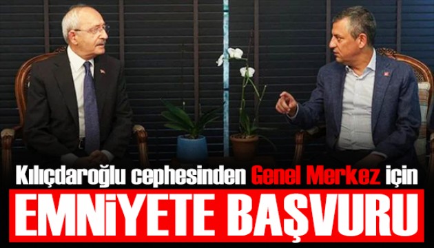 Gözler CHP Genel Merkezi'nde! Kılıçdaroğlu Emniyete başvurdu