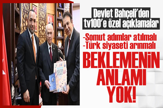Bahçeli'den tv100'e özel açıklamalar: Süreçte somut adımlar atılmalı