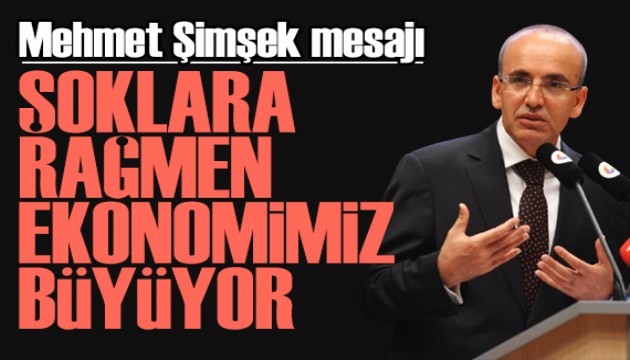 Mehmet Şimşek mesajı: Ekonomimiz büyüyor
