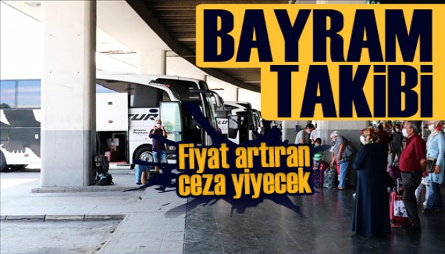 Otobüslerde bayram denetimi: Fahiş fiyata ceza yağıyor