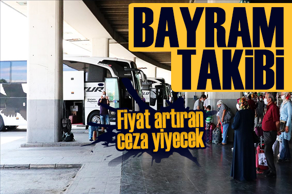 Otobüslerde bayram denetimi: Fahiş fiyata ceza yağıyor