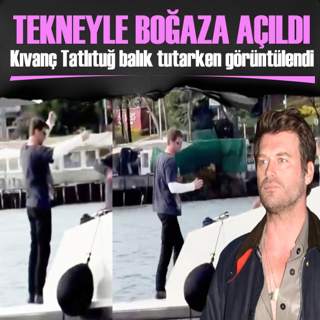Ünlü oyuncu Kıvanç Tatlıtuğ, Boğaz'da balık tuttu