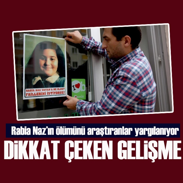 Rabia Naz Vatan davasında dikkat çeken gelişme