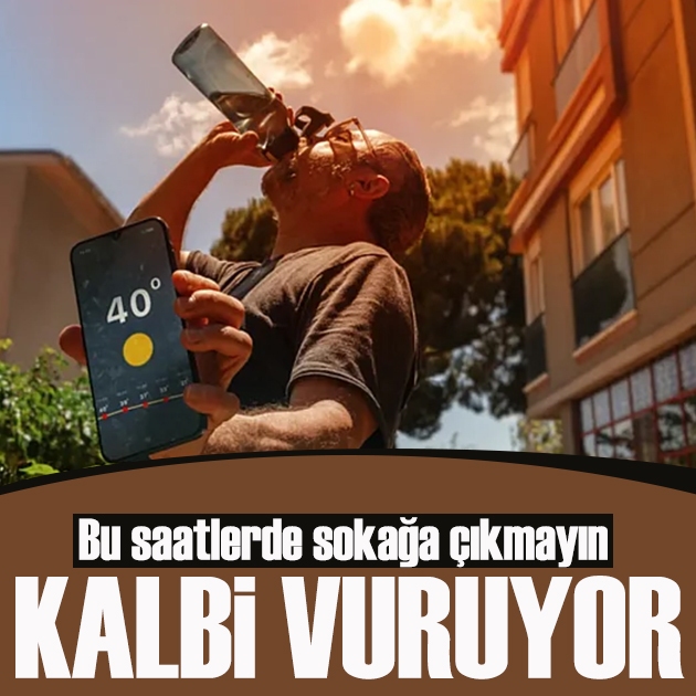 Uzman doktordan kavurucu sıcaklar için 'hayati' uyarı