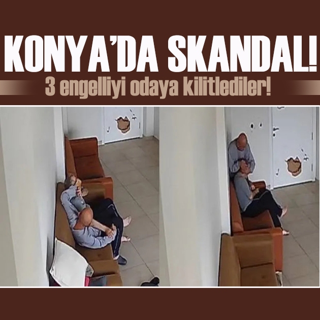 Konya'da bakım evinde dehşet: 3 engelliyi odaya kilitlediler