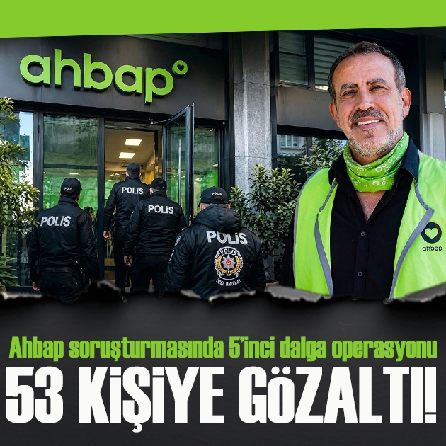 Ahbap soruşturmasında 5’inci dalga operasyonu: 20 ilde eş zamanlı baskın