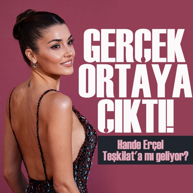 Teşkilat’a katılması bekleniyordu! Hande Erçel hakkındaki gerçek ortaya çıktı