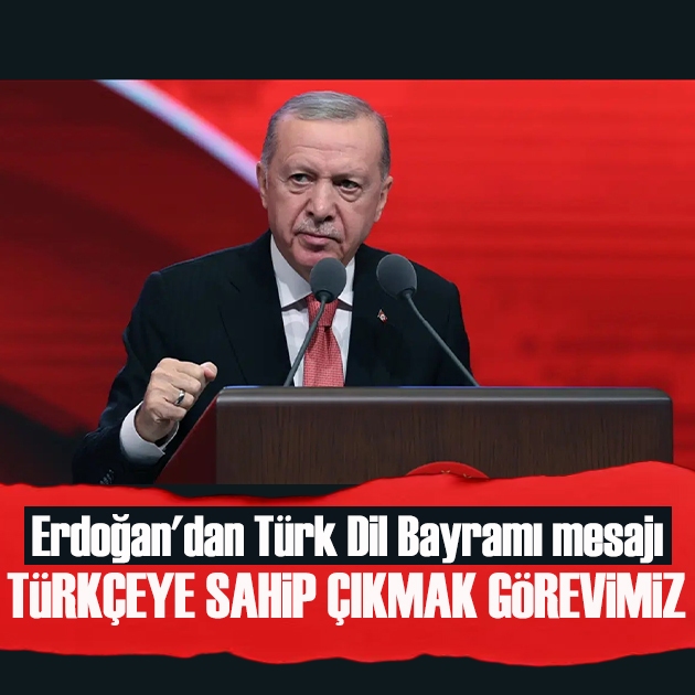 Cumhurbaşkanı Erdoğan'dan Türk Dil Bayramı mesajı