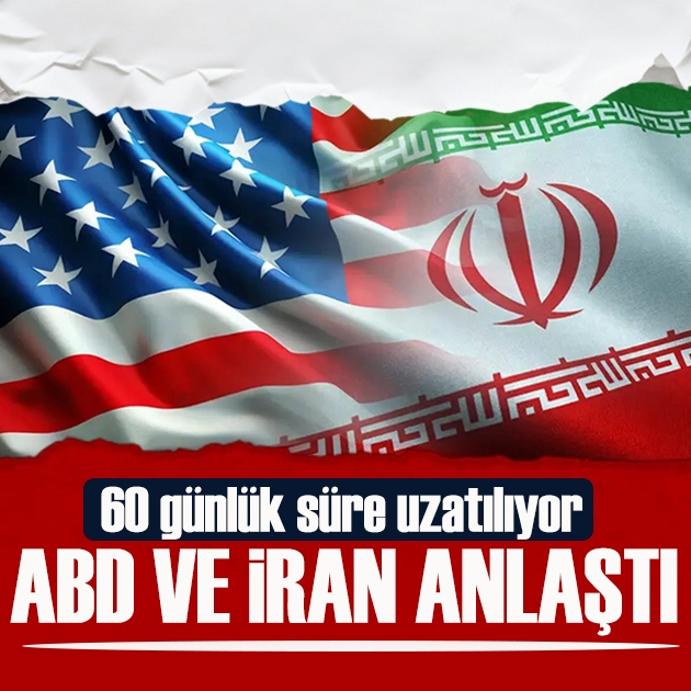 ABD ve İran arasında ateşkes kararı! 60 günlük süre uzatılıyor