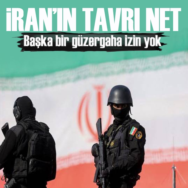 İran’ın tavrı net! Başka bir güzergaha izin yok