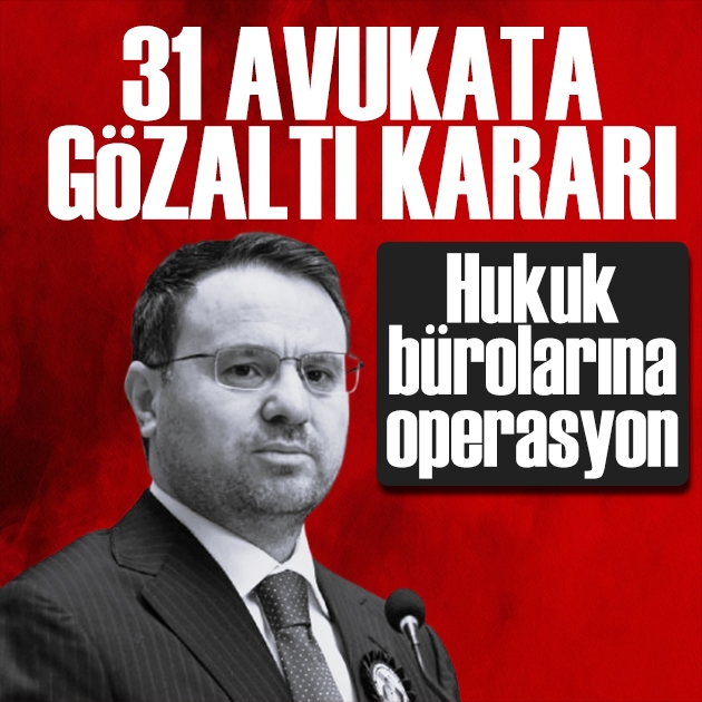 Bakan Gürlek duyurdu: 31 avukata gözaltı kararı