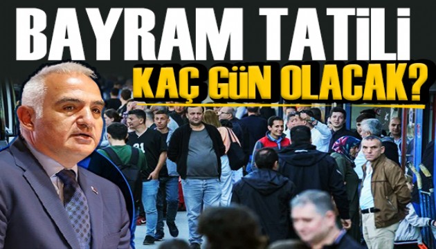 Bakan yanıtladı: Kurban Bayramı tatili 9 gün olacak mı?