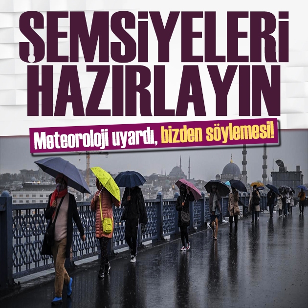 Meteoroloji'den çok sayıda il için uyarı: Şemsiyeleri hazırlayın